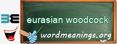 WordMeaning blackboard for eurasian woodcock